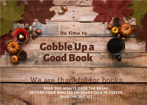 Read 200 minutes over the break and record your minutes on Beanstack in Clever by Dec 1st